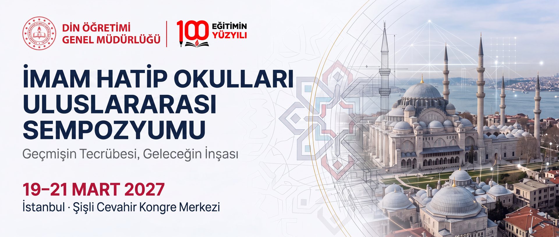 İmam Hatip Okulları Uluslararası Sempozyumu — Geçmişin Tecrübesi, Geleceğin İnşası — 19–21 Mart 2027, İstanbul